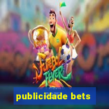 publicidade bets